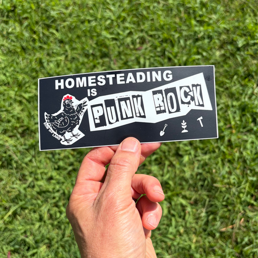Homesteading is Punk Rock Bumper Sticker